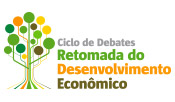 Ciclo de Debates Retomada do Desenvolvimento Econômico