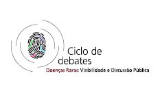 Ciclo de Debates Doenças Raras: Visibilidade e Discussão Pública (ADIADO!)