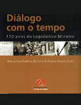 Diálogo com o Tempo - 170 anos do Legislativo Mineiro